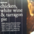 Chicken White Wine And Tarragon Pie